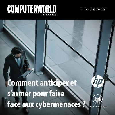 Episode 3 : Comment anticiper et s'armer pour faire face aux cybermenaces ?