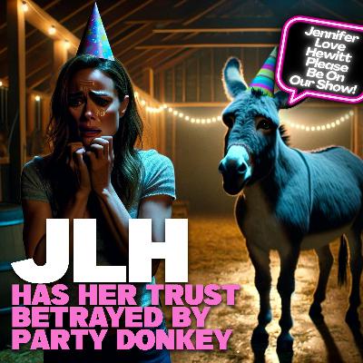 JLH Gets Betrayed by Party Donkey