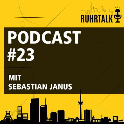 Ruhrtalk #23 mit Sebastian Janus Ruhrtalk #23 mit Sebastian Janus