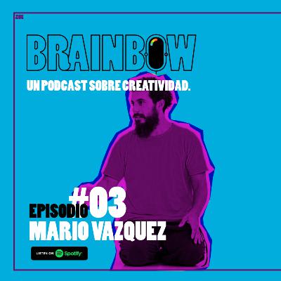 Brainbow ep#3 MARIO VAZQUEZ