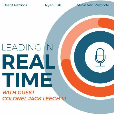 E12. The Greatest Contribution to Country and Company: Leadership. With guest Colonel Jack Leech III E12. The Greatest Contribution to Country and Company: Leadership. With guest Colonel Jack Leech III
