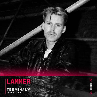 Terminal V Podcast 089 || Lammer Terminal V Podcast 089 || Lammer