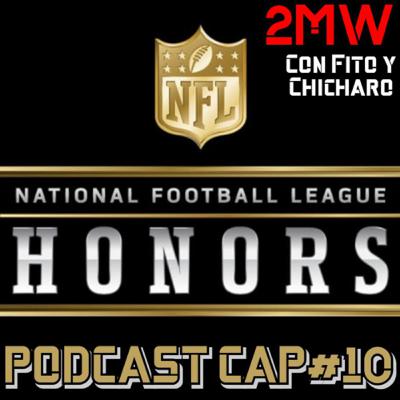 2MW CAP#10 “NFL HONORS PREDICCIONES” 2MW CAP#10 “NFL HONORS PREDICCIONES”