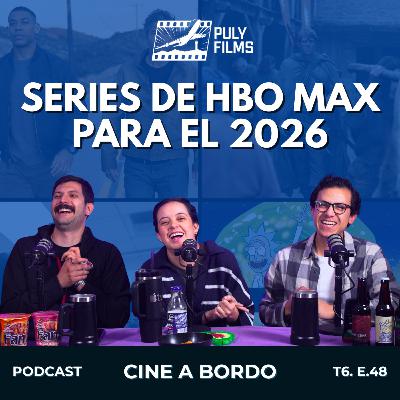 MUCHOS ESTRENOS DE HBO MAX PARA EL PRÓXIMO AÑO | CINE A BORDO T6 E48