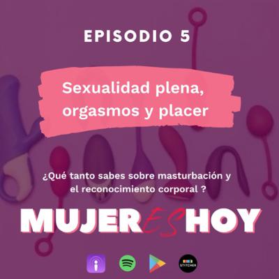 Sexualidad plena, orgasmos y placer Sexualidad plena, orgasmos y placer