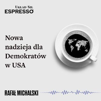 Espresso US - Nowa nadzieja dla Demokratów w USA