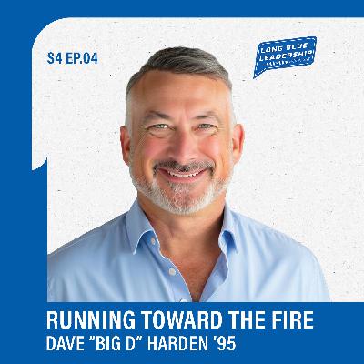 Running Toward the Fire - Dave "Big D" Harden ’95