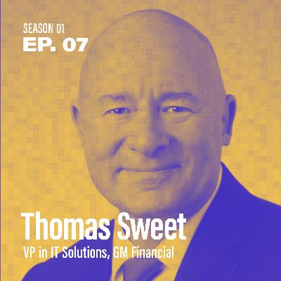 Season 1, Episode 7: "How do I up-skill my team for digital transformation?" with Thomas Sweet, VP in IT Solutions @ GM Financial