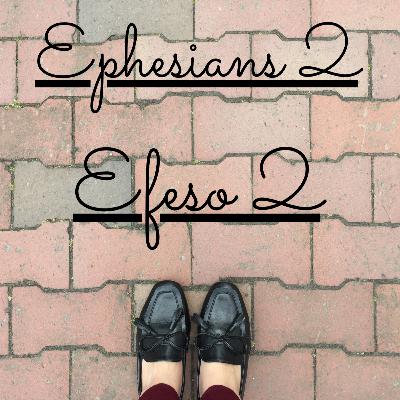 Ephesians 2 / Efeso 2