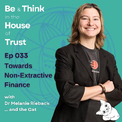 Towards Non-Extractive Finance with Dr Melanie Rieback