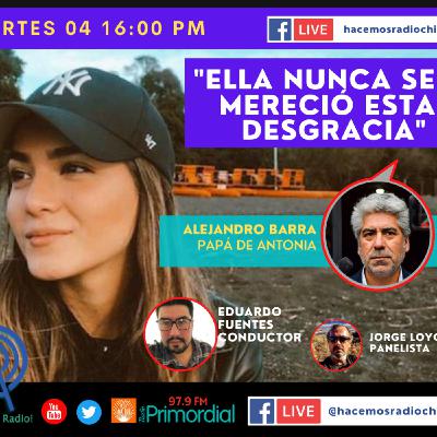 El caso de Antonia Barra. conversamos con Alejandro Barra, su padre.
