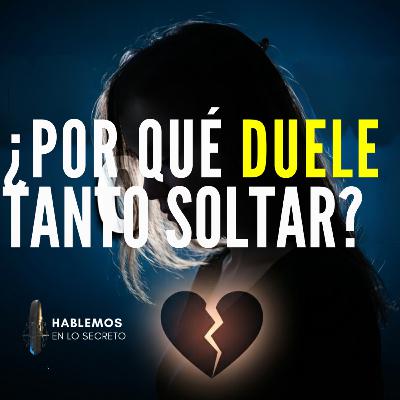 ¿Por qué duele soltar a quien te hizo daño? | Sanando tras una relación tóxica ¿Por qué duele soltar a quien te hizo daño? | Sanando tras una relación tóxica