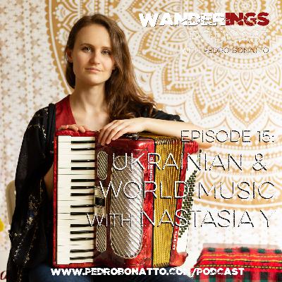 Ep. 15: Ukrainian and World Music with Nastasia Y