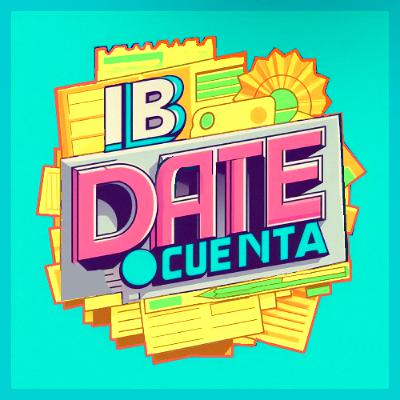 IB date cuenta | Temporada 2 Episodio 3