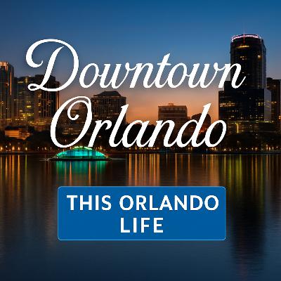 Downtown Orlando: More Than Just a Skyline