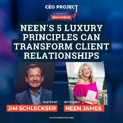 Neen's 5 Luxury Principles Can Transform Client Relationships