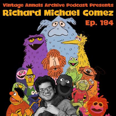 Ep. 183: Richard Michael Gomez (Soft Sculptor, Digital Artist, Friend of Puppets)