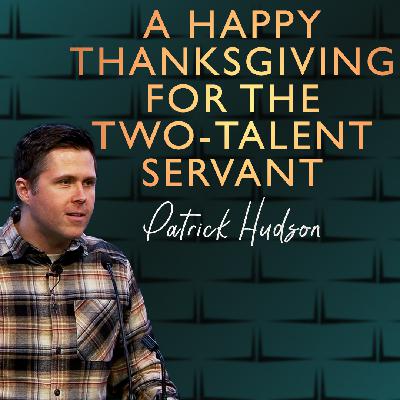 A Happy Thanksgiving for the Two-Talent Servant