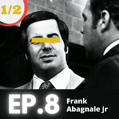 Ep. 8 - Frank Abagnale Jr. - Pt. 1