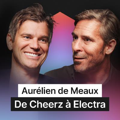 De Cheerz à Electra - Aurélien de Meaux De Cheerz à Electra - Aurélien de Meaux