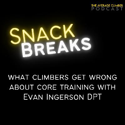 What Climbers get wrong about core training with Evan Ingerson DPT What Climbers get wrong about core training with Evan Ingerson DPT