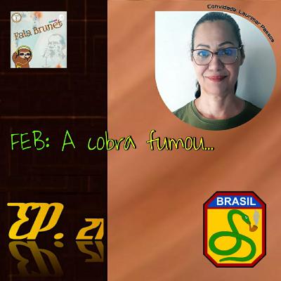 FEB: A cobra fumou... | feat. Laurimar Passos #21