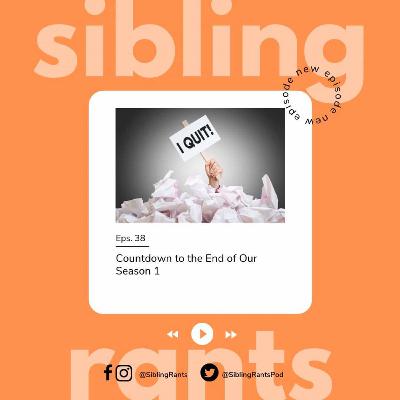 Episode 38: Countdown to the End of Our Season 1!