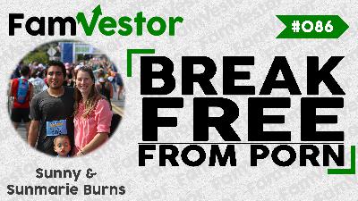 086 | Break Free From Porn