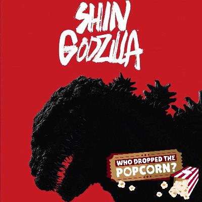 Ep21 - Shin Godzilla (with Michael Scott) Ep21 - Shin Godzilla (with Michael Scott)