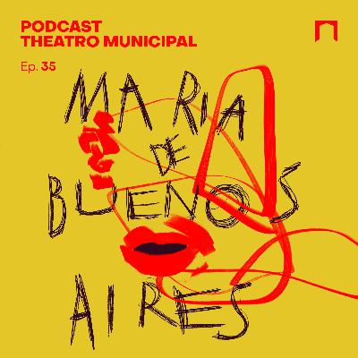 Ep. 35 - Ópera María de Buenos Aires, de Astor Piazzolla