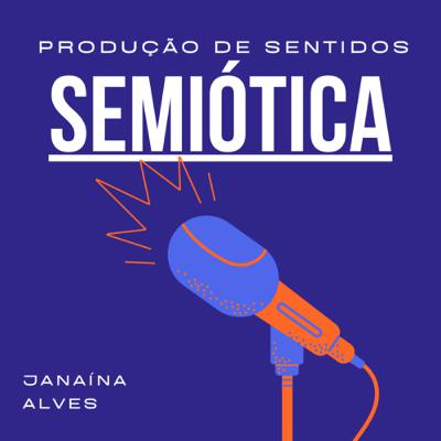 Podcast Semiótica: Produção de Sentidos