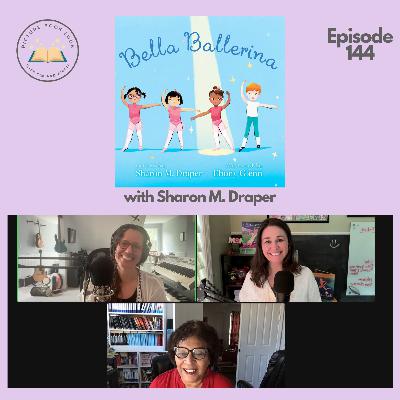Ep144 Bella Ballerina with Sharon M. Draper