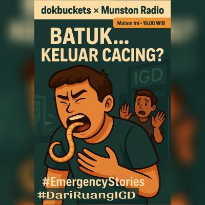 Dokbuckets_Dari Ruang IGD: Batuk Cacing