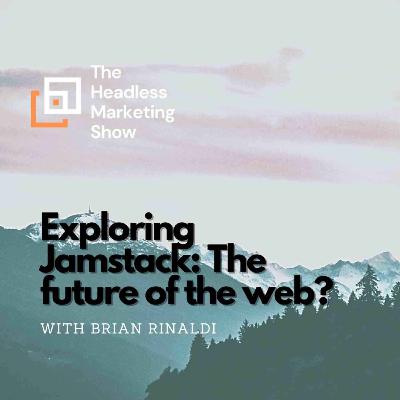 Exploring Jamstack: The future of the web?