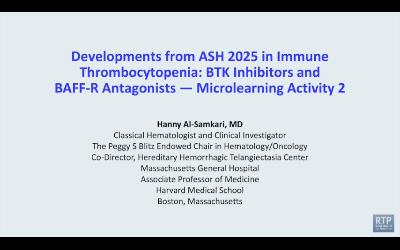 Immune Thrombocytopenia — Microlearning Activity 2 with Dr Hanny Al-Samkari: ASH 2025 Review