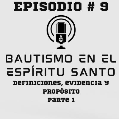 Bautismo en el Espíritu Santo: definiciones, evidencia y propósito,pt. 1 Bautismo en el Espíritu Santo: definiciones, evidencia y propósito,pt. 1