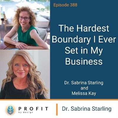 388: The Hardest Boundary I Ever Set in My Business