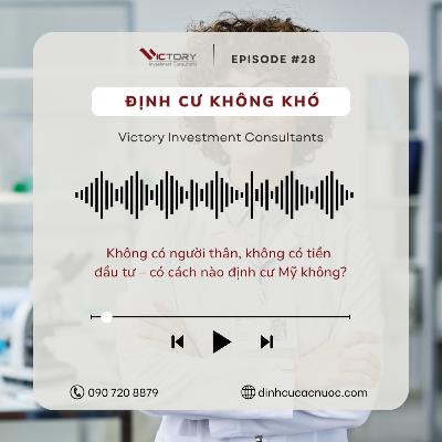 Episode#28: Không có người thân, không có tiền đầu tư – có cách nào định cư Mỹ không?