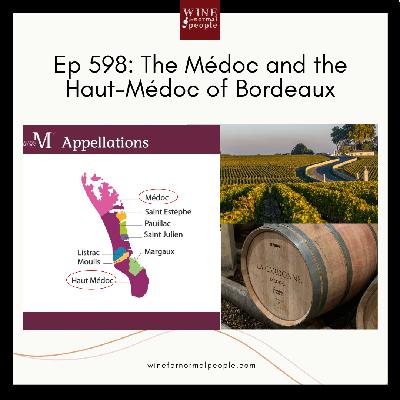 Ep 598: The Médoc and the Haut-Médoc of Bordeaux