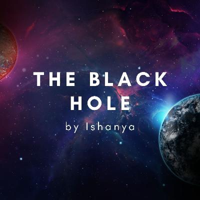 The Black Hole ~ Epilogue The Black Hole ~ Epilogue