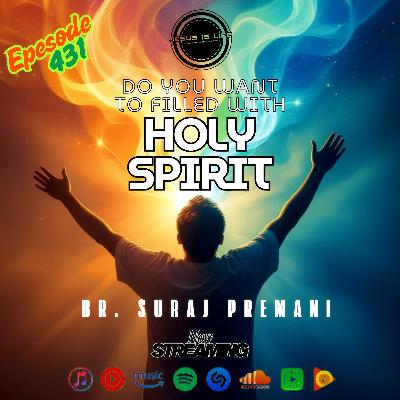 DO YOU WANT TO FILLED WITH HOLY SPIRIT - Suraj Premani 431 DO YOU WANT TO FILLED WITH HOLY SPIRIT - Suraj Premani 431