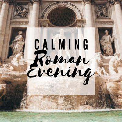 Calming Roman Evening Calming Roman Evening