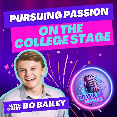 #31 Pursuing Passion on the College Stage with guest Bo Bailey