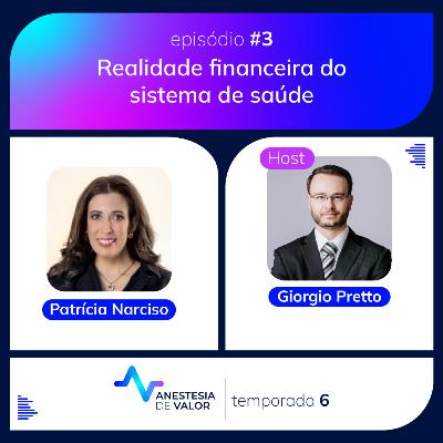 Realidade financeira do sistema de saúde com Patricia Narciso