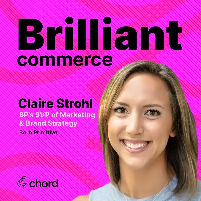 Born Primitive’s Claire Strohl on Merging Brand Storytelling with Performance Marketing Born Primitive’s Claire Strohl on Merging Brand Storytelling with Performance Marketing