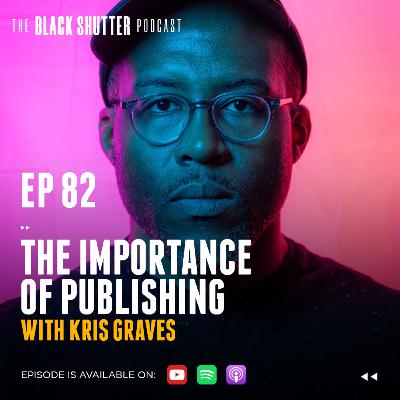 Ep 82 - Kris Graves