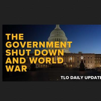 The Government Shut Down and World War