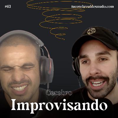 63. Tu cerebro ante la improvisación