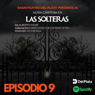 EPISODIO 9 | "Las solteras" EPISODIO 9 | "Las solteras"