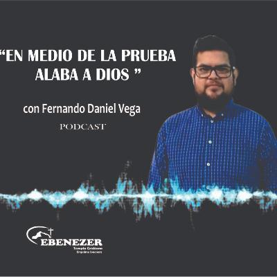 En Medio de la Prueba Alaba a Dios En Medio de la Prueba Alaba a Dios